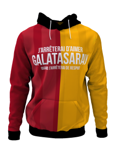 Sweat à capuche J'arrêterai d'aimer Galatasaray quand j'arrêterai de respirer - Supporters Galatasaray