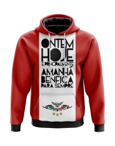 Kapuzensweatshirt Ontem, hoje e principalmente amanhã, Benfica para sempre - Benfica Lisbonne unterstützer