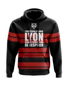 Veste à capuche J'arrêterai d'aimer Lyon quand j'arrêterai de respirer - Supporters Lyon