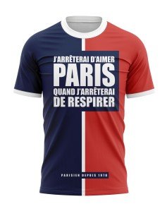 T-shirt J'arrêterai d'aimer Paris quand j'arrêterai de respirer - Supporters Paris