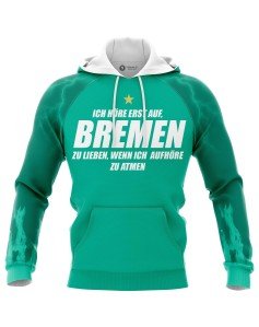 Sweat à capuche Ich höre erst auf, Bremen zu lieben, wenn ich aufhöre zu atmen - Supporters Brême